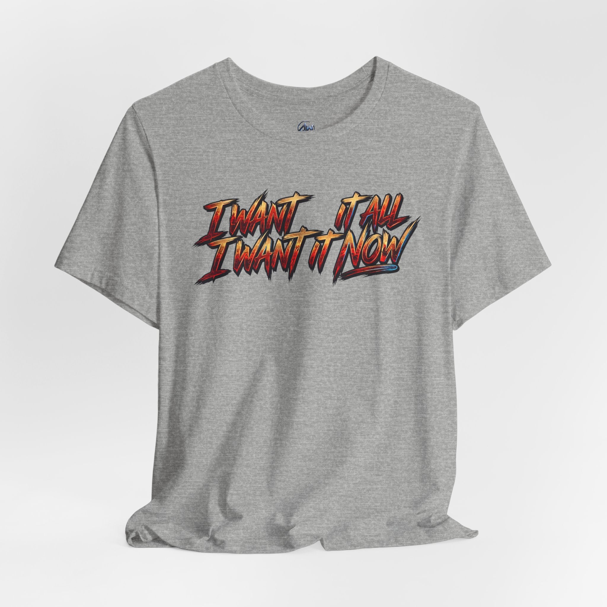 Men's & Women's "I Want It All" Graphic Statement T-Shirt