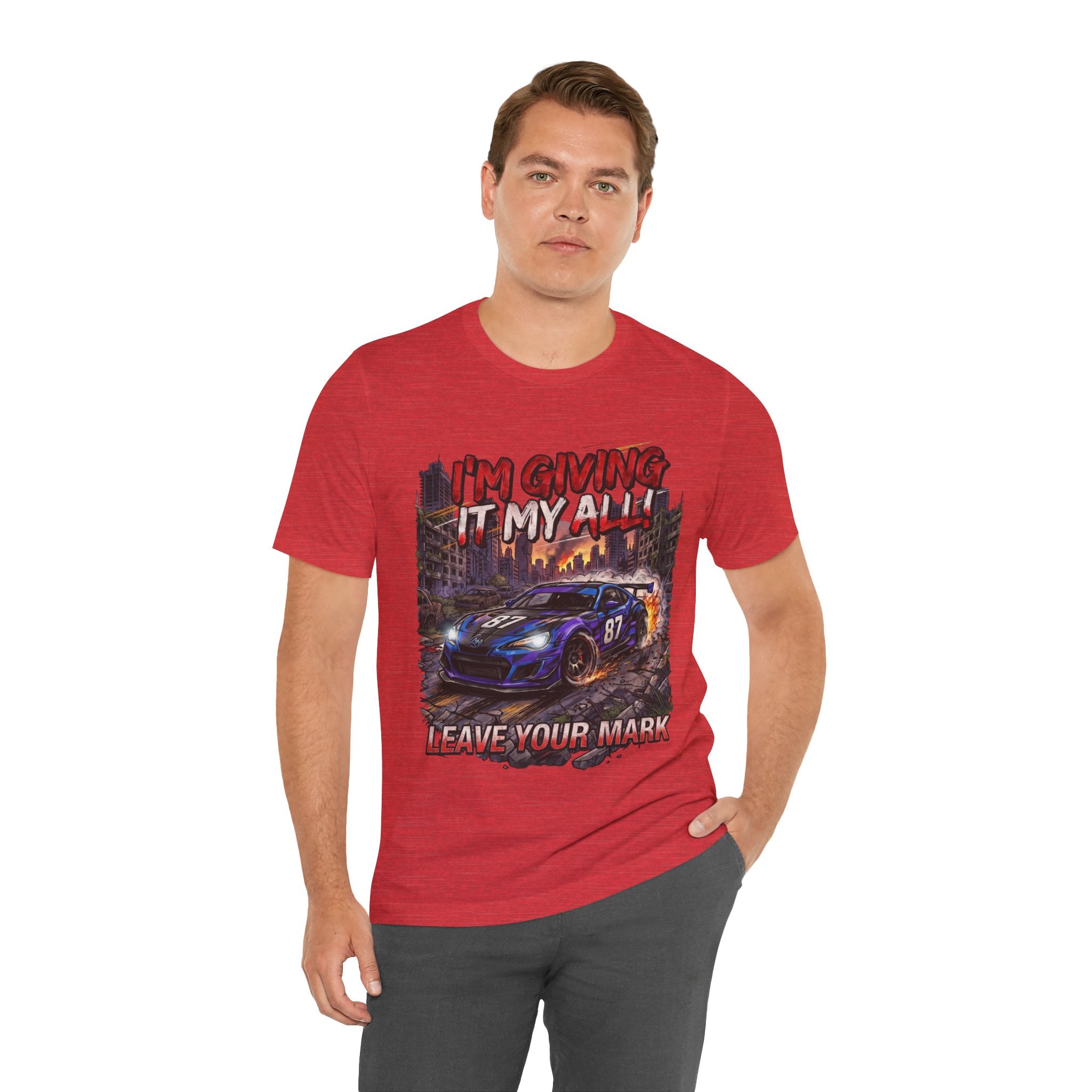 Race Car Tee - "I'm Giving It My All! Leave Your Mark" Motivational Racing T-Shirt