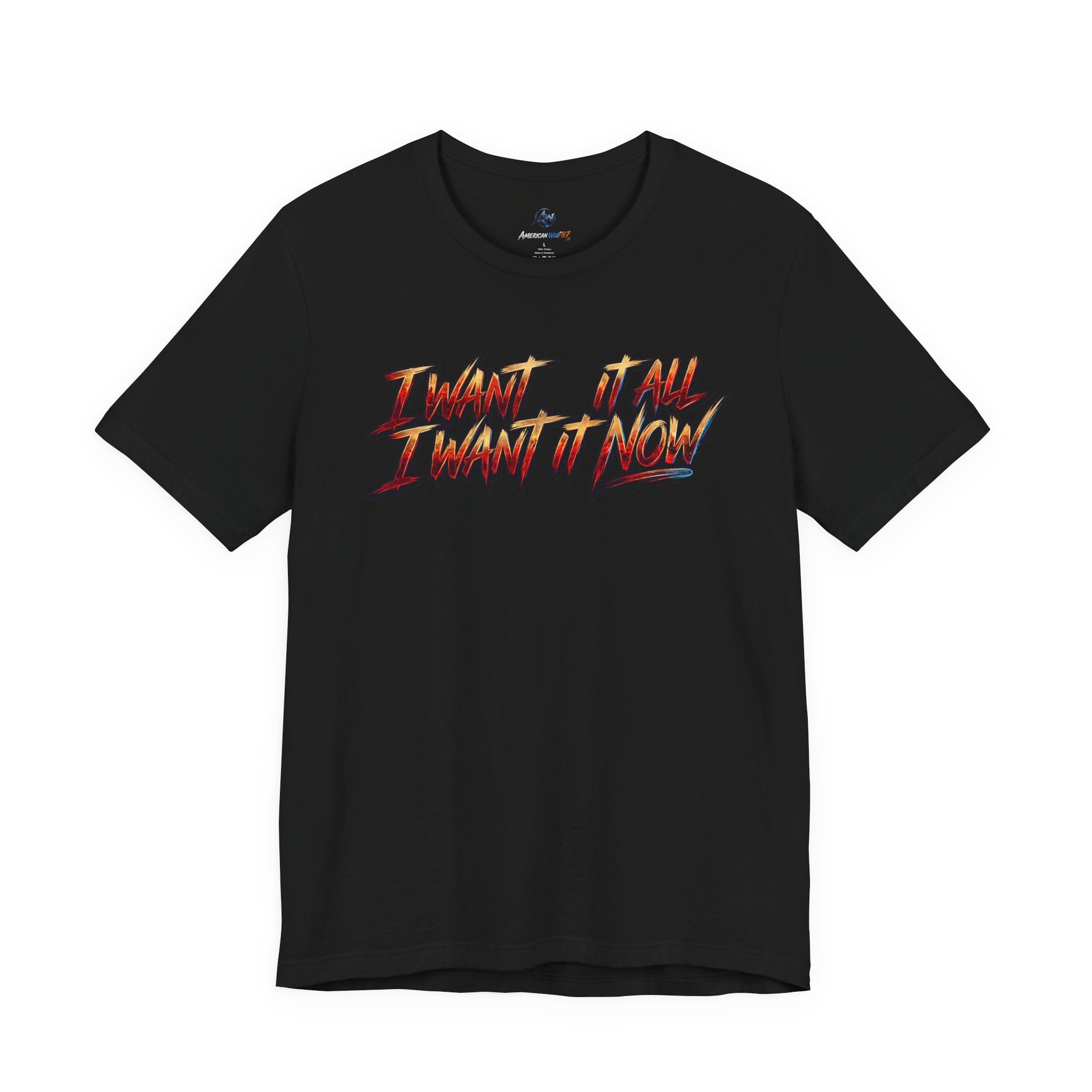 Men's & Women's "I Want It All" Graphic Statement T-Shirt
