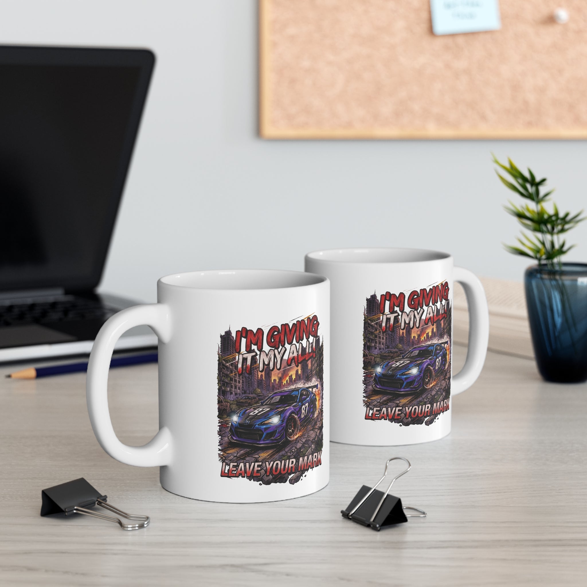 Motorsport Racing Mug  "I’m Giving It My All, Leave Your Mark"