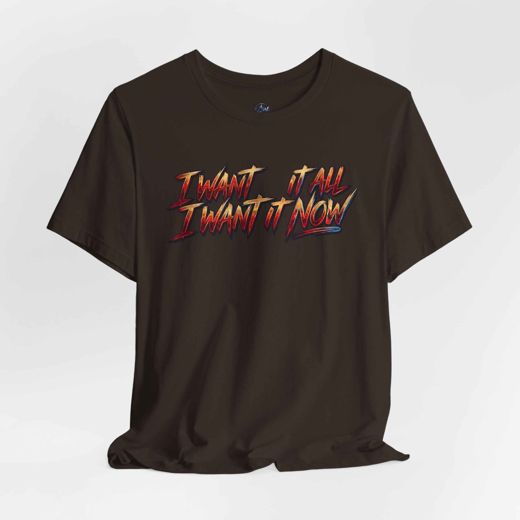 Men's & Women's "I Want It All" Graphic Statement T-Shirt
