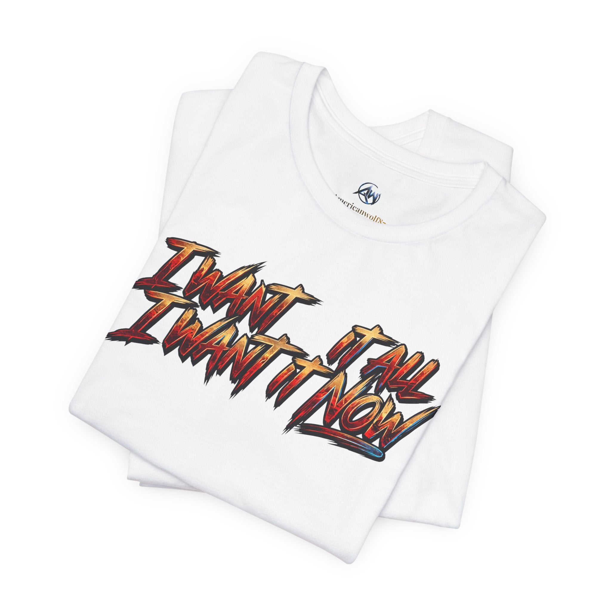 Men's & Women's "I Want It All" Graphic Statement T-Shirt