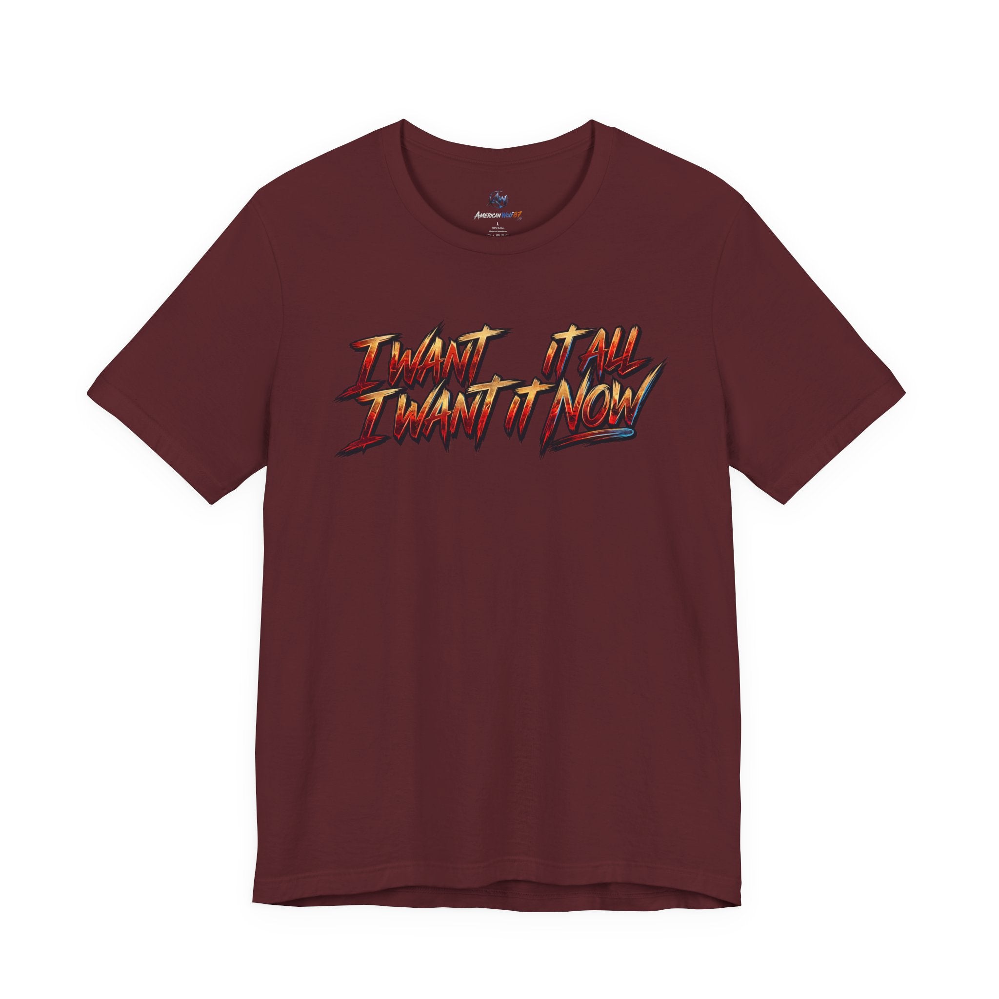 Men's & Women's "I Want It All" Graphic Statement T-Shirt