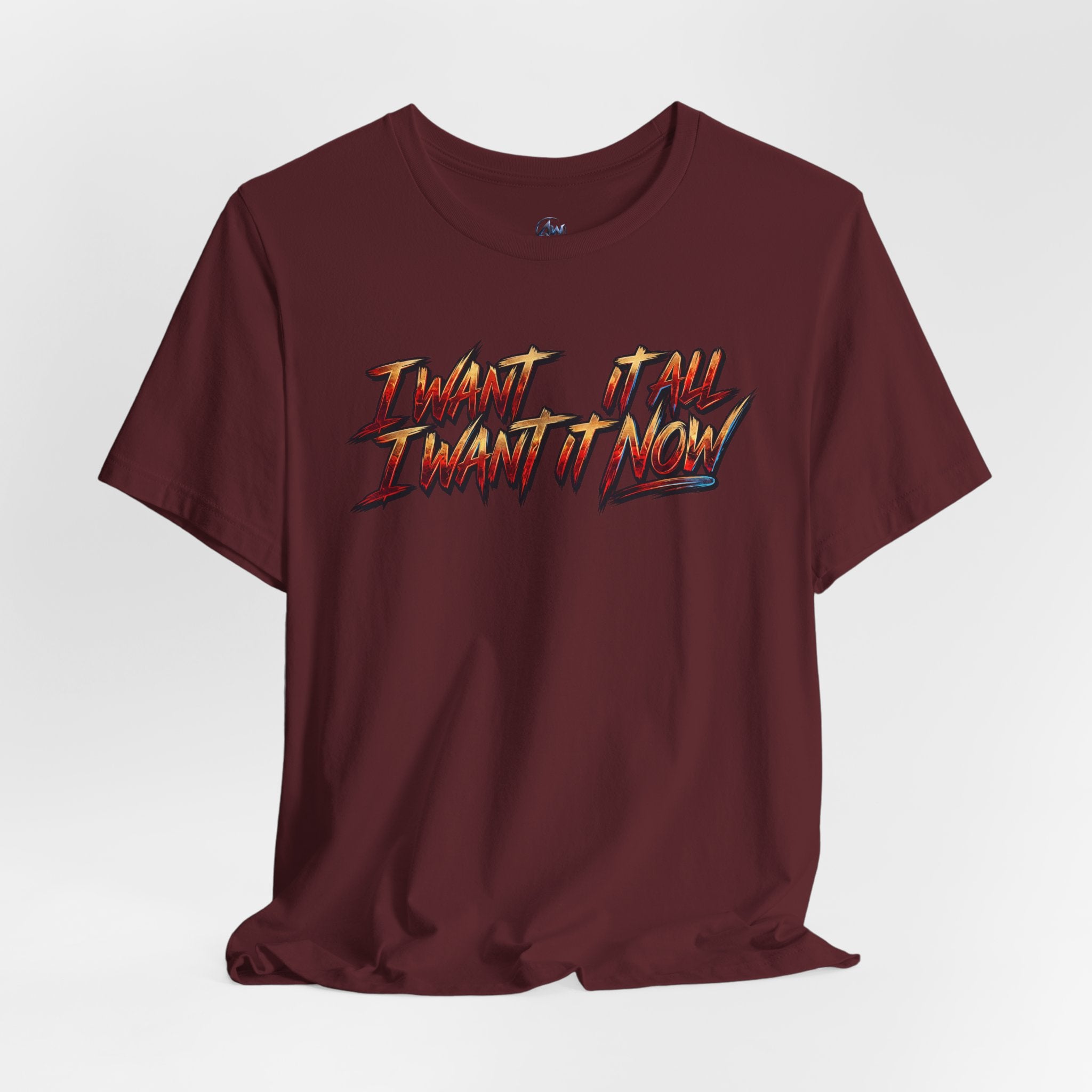 Men's & Women's "I Want It All" Graphic Statement T-Shirt