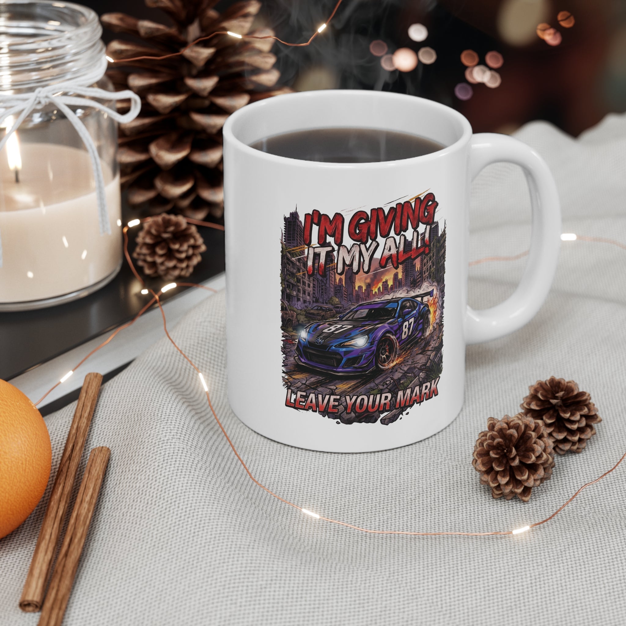 Motorsport Racing Mug  "I’m Giving It My All, Leave Your Mark"