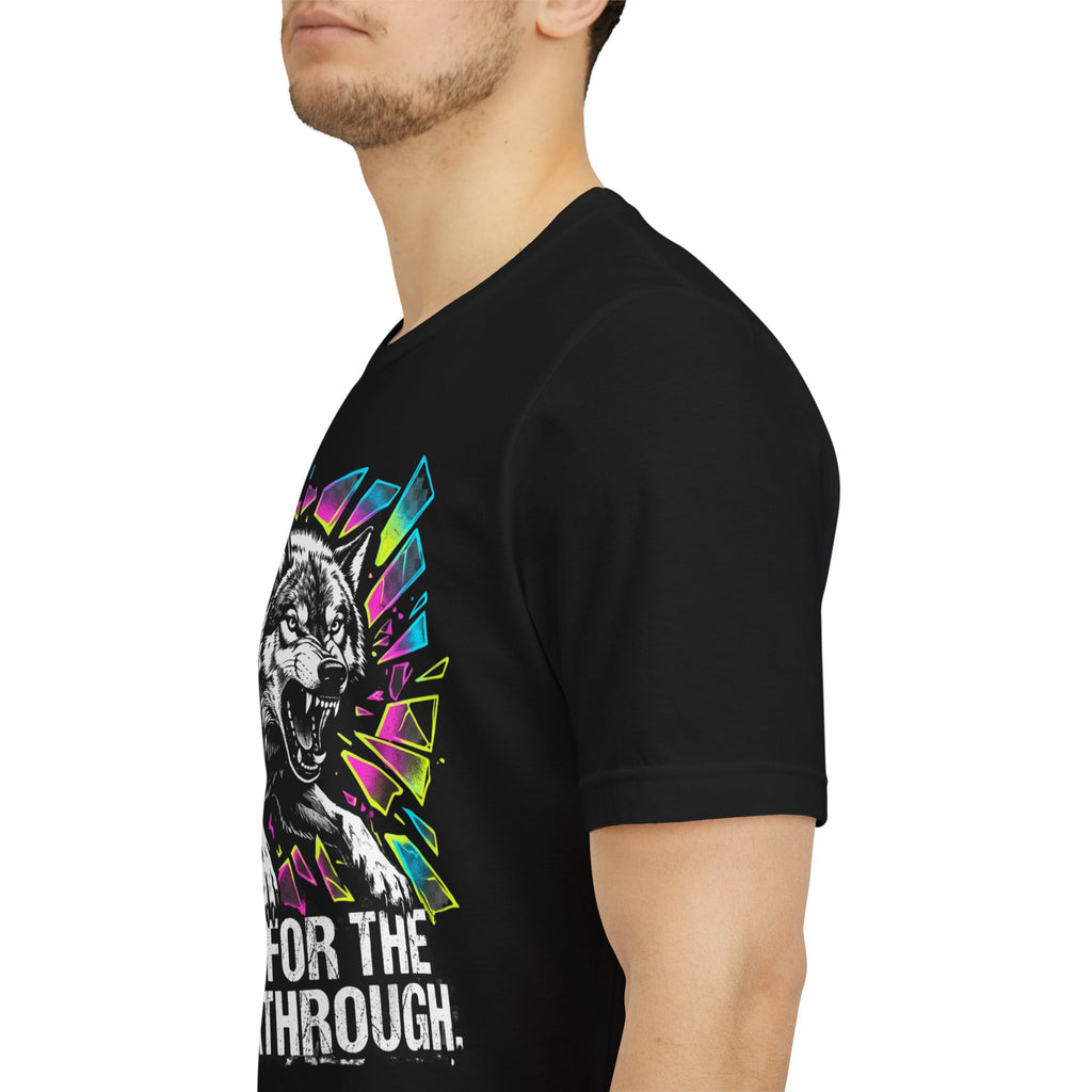 Bold & Gritty Built for the Breakthrough Wolf T-Shirt