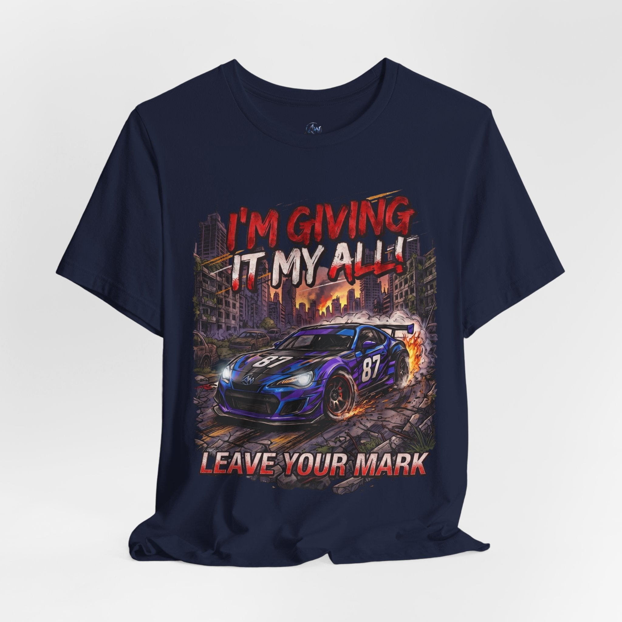 Race Car Tee - "I'm Giving It My All! Leave Your Mark" Motivational Racing T-Shirt