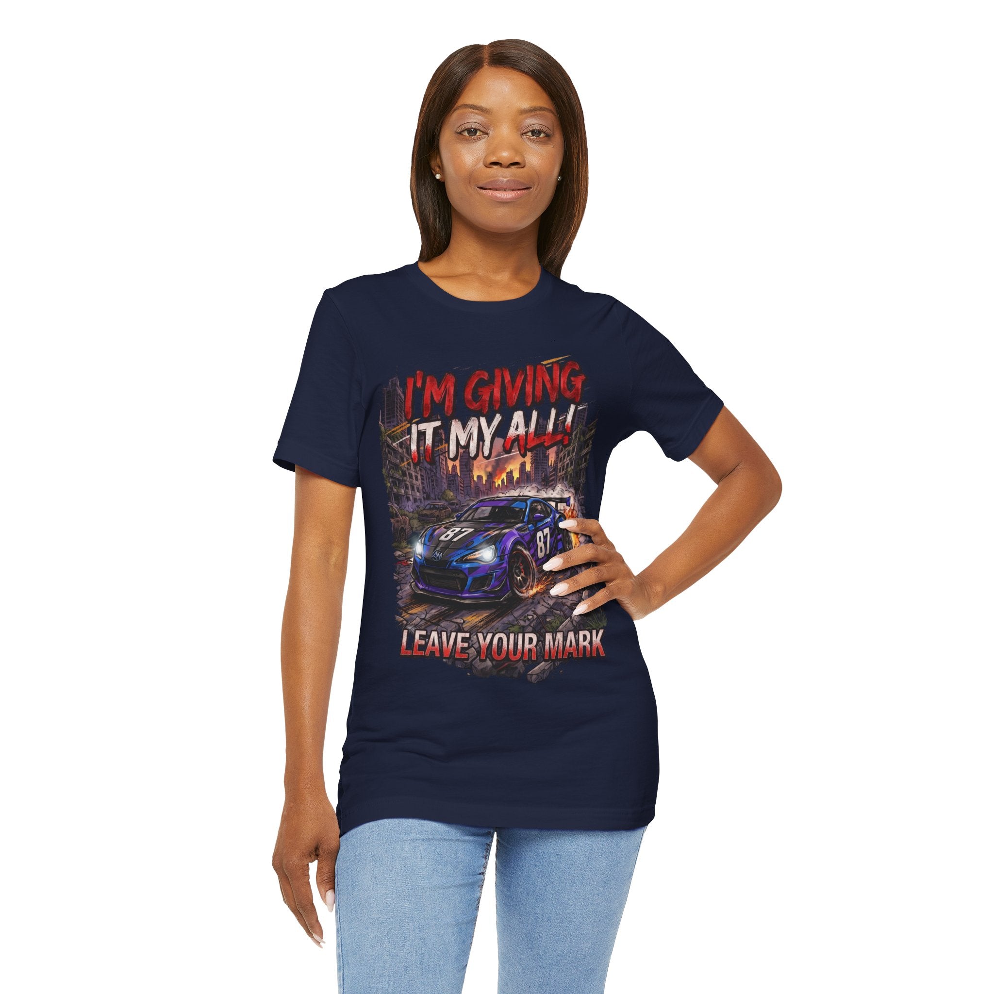 Race Car Tee - "I'm Giving It My All! Leave Your Mark" Motivational Racing T-Shirt