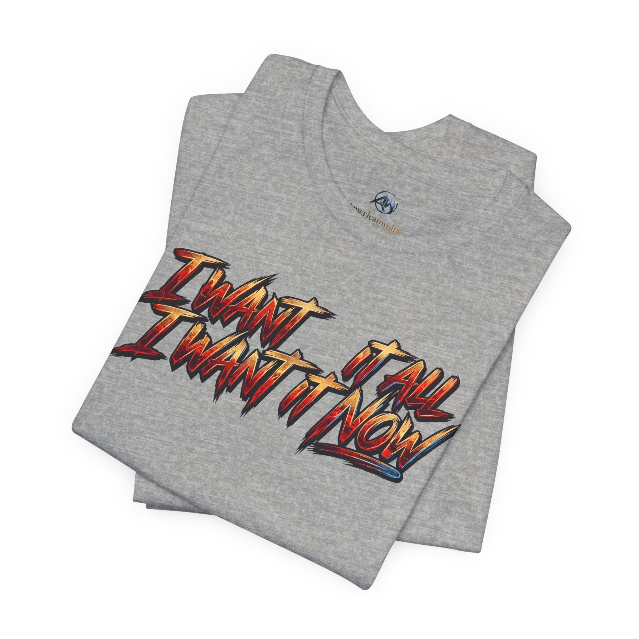 Men's & Women's "I Want It All" Graphic Statement T-Shirt