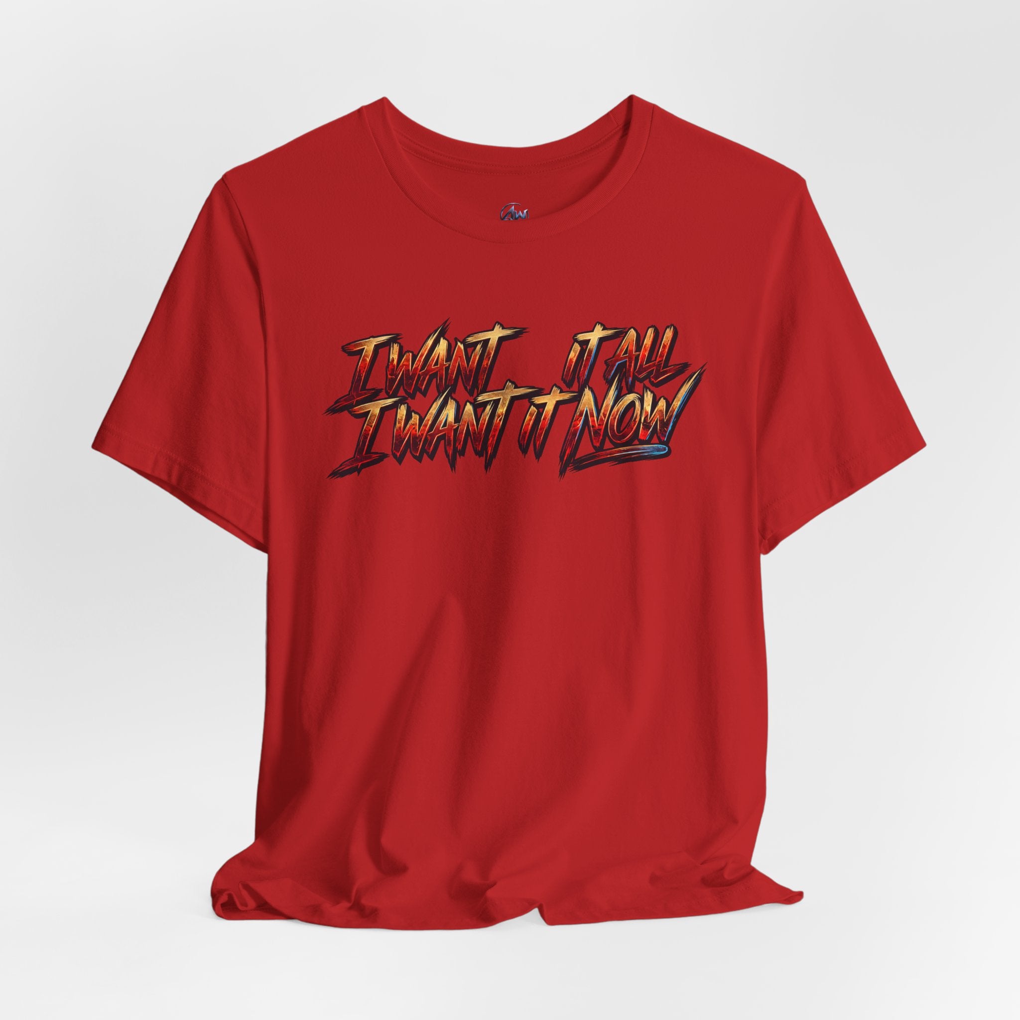 Men's & Women's "I Want It All" Graphic Statement T-Shirt