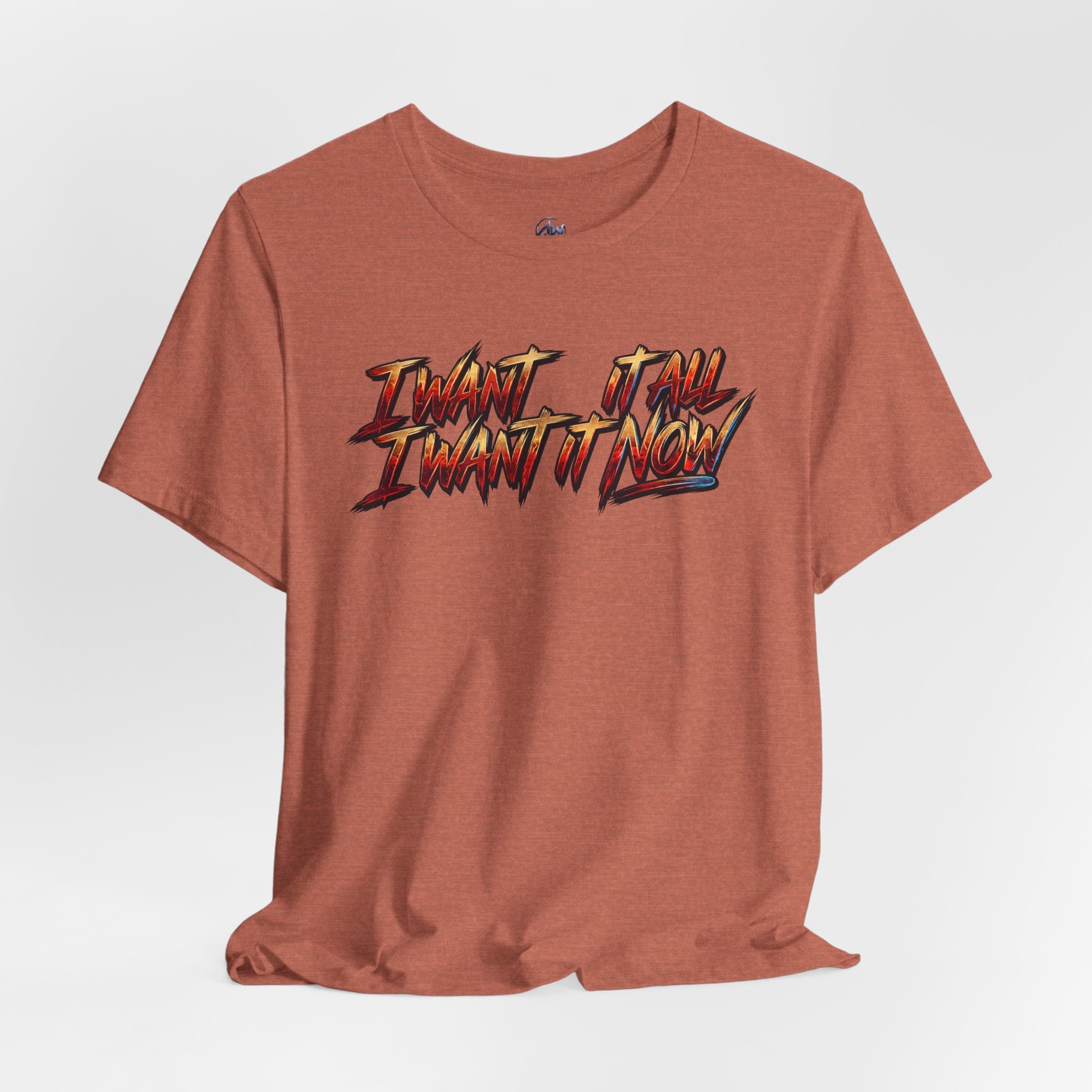 Men's & Women's "I Want It All" Graphic Statement T-Shirt
