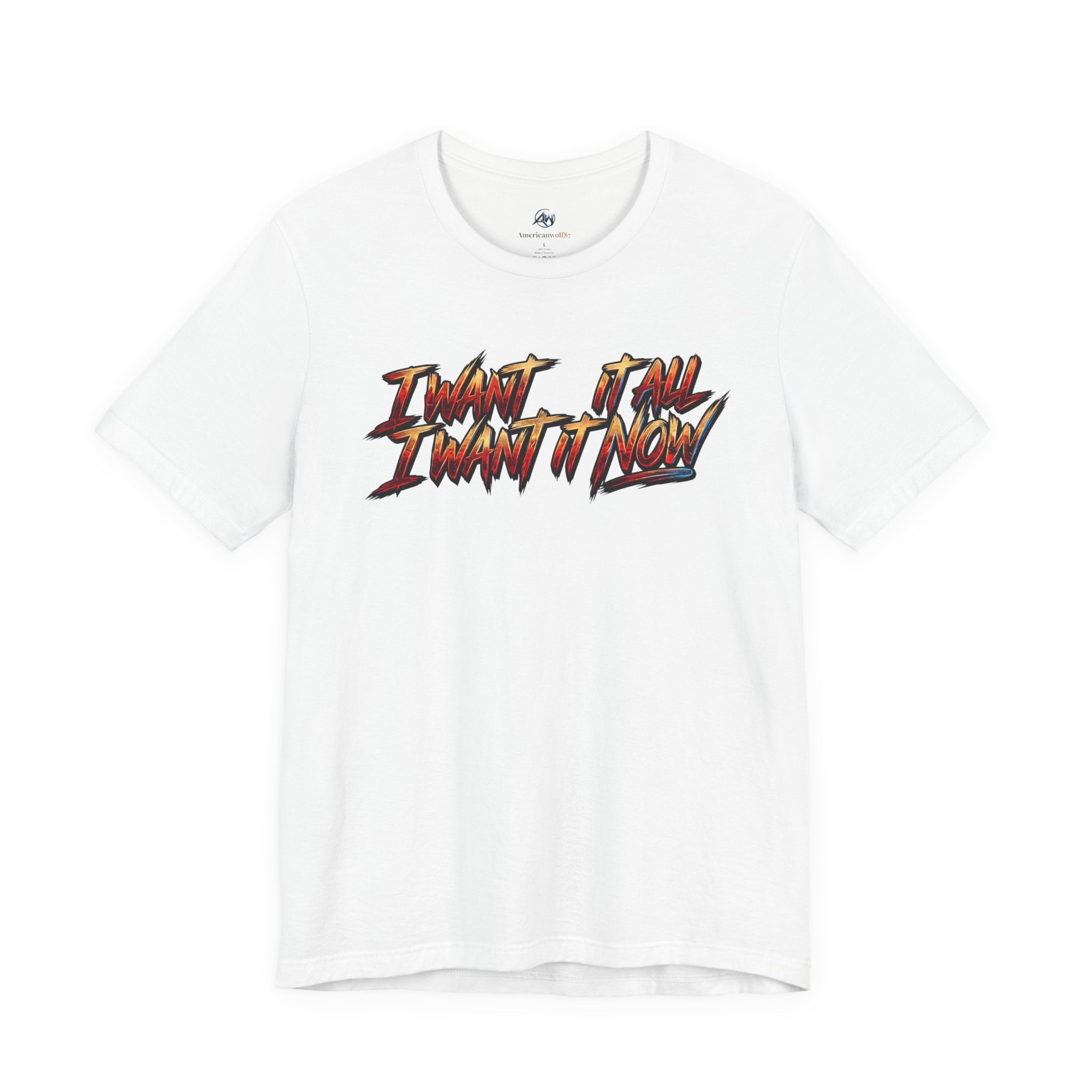Men's & Women's "I Want It All" Graphic Statement T-Shirt