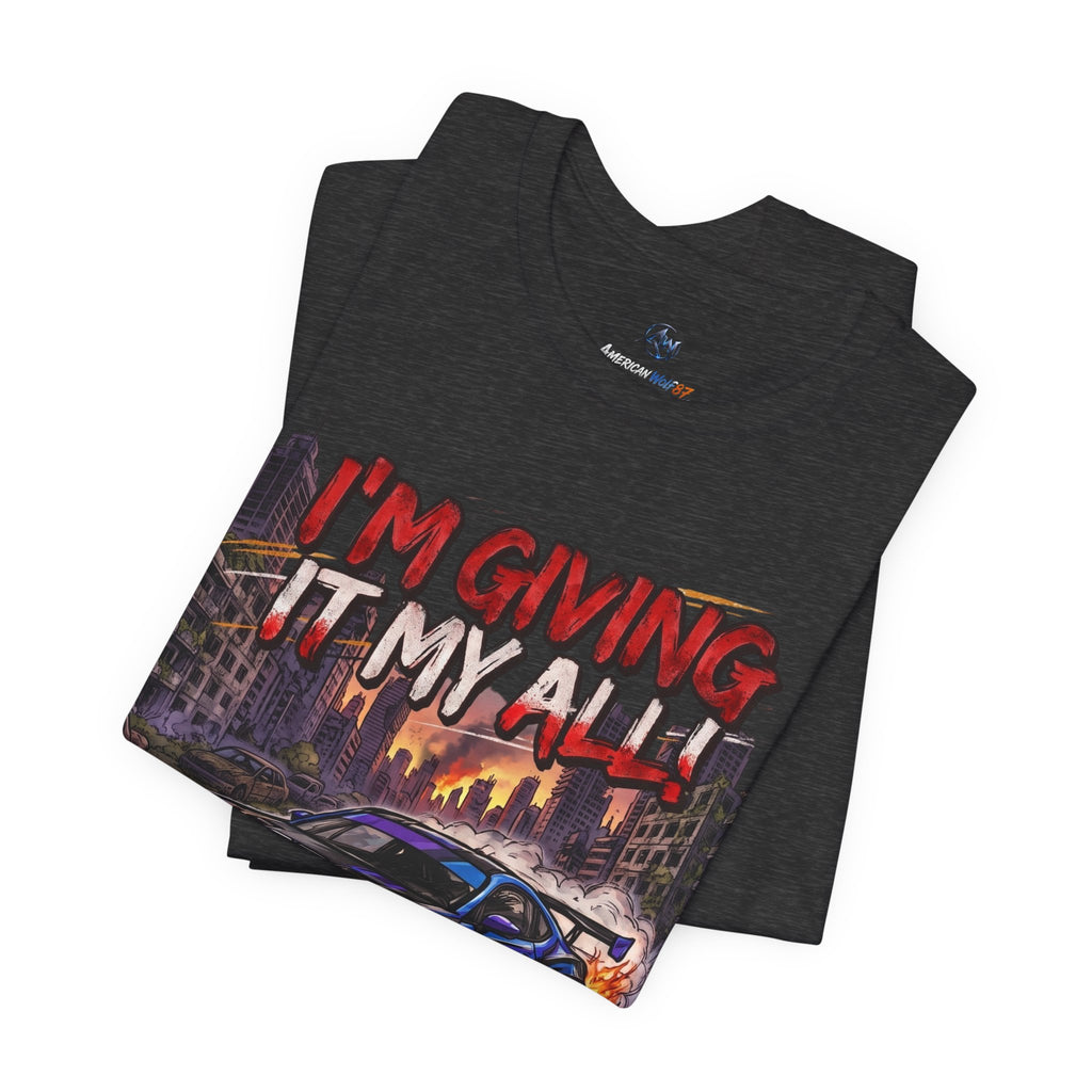 Race Car Tee - "I'm Giving It My All! Leave Your Mark" Motivational Racing T-Shirt