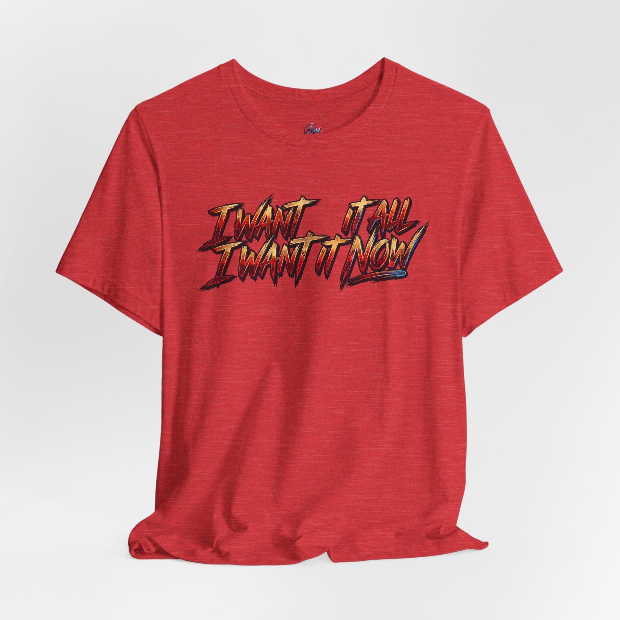 Men's & Women's "I Want It All" Graphic Statement T-Shirt