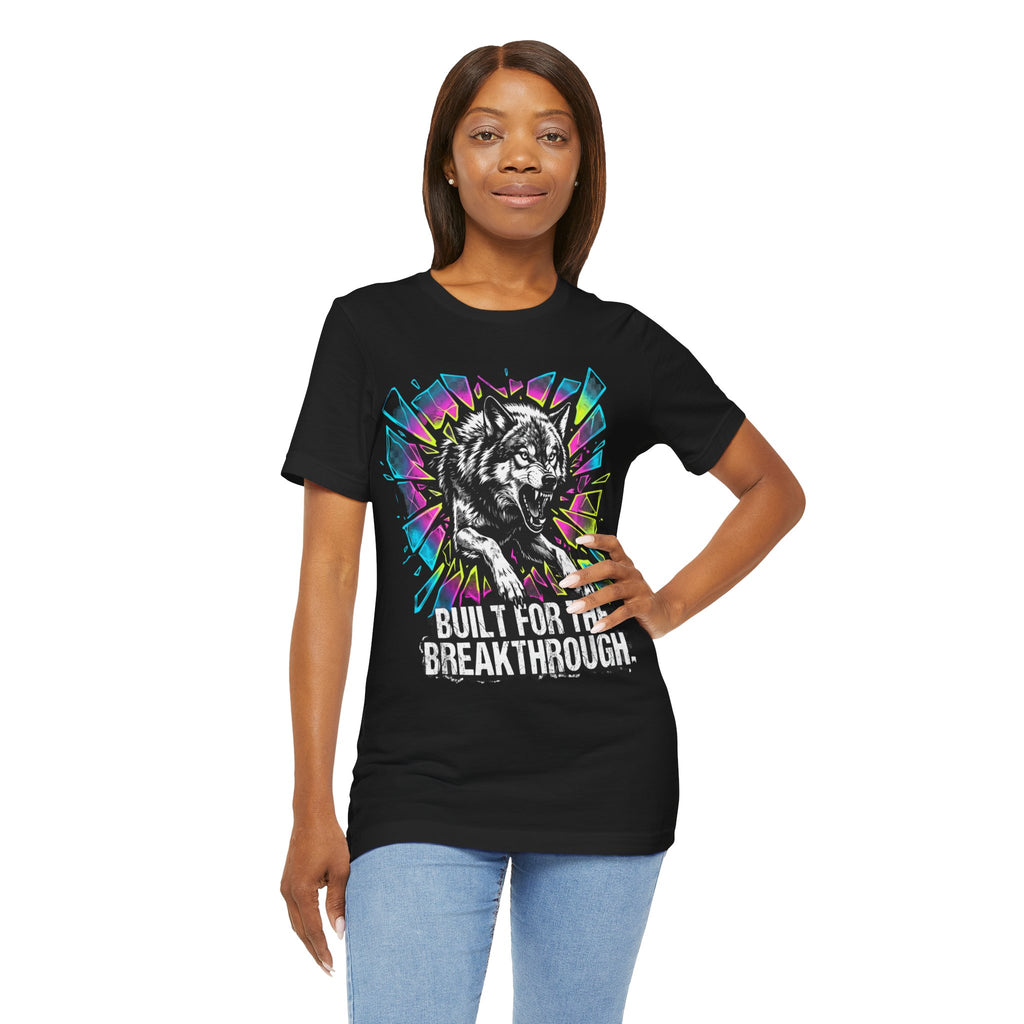 Bold & Gritty Built for the Breakthrough Wolf T-Shirt
