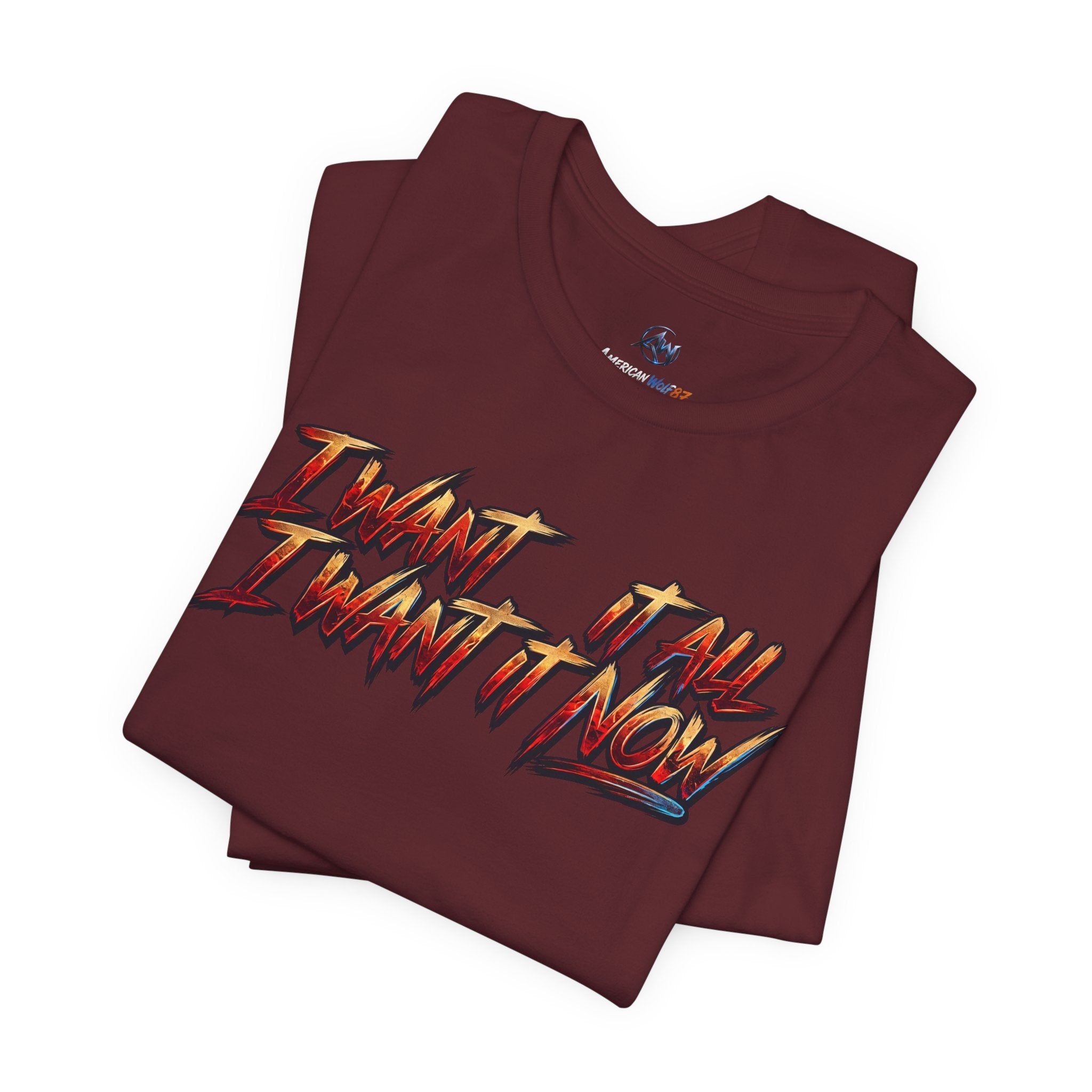 Men's & Women's "I Want It All" Graphic Statement T-Shirt