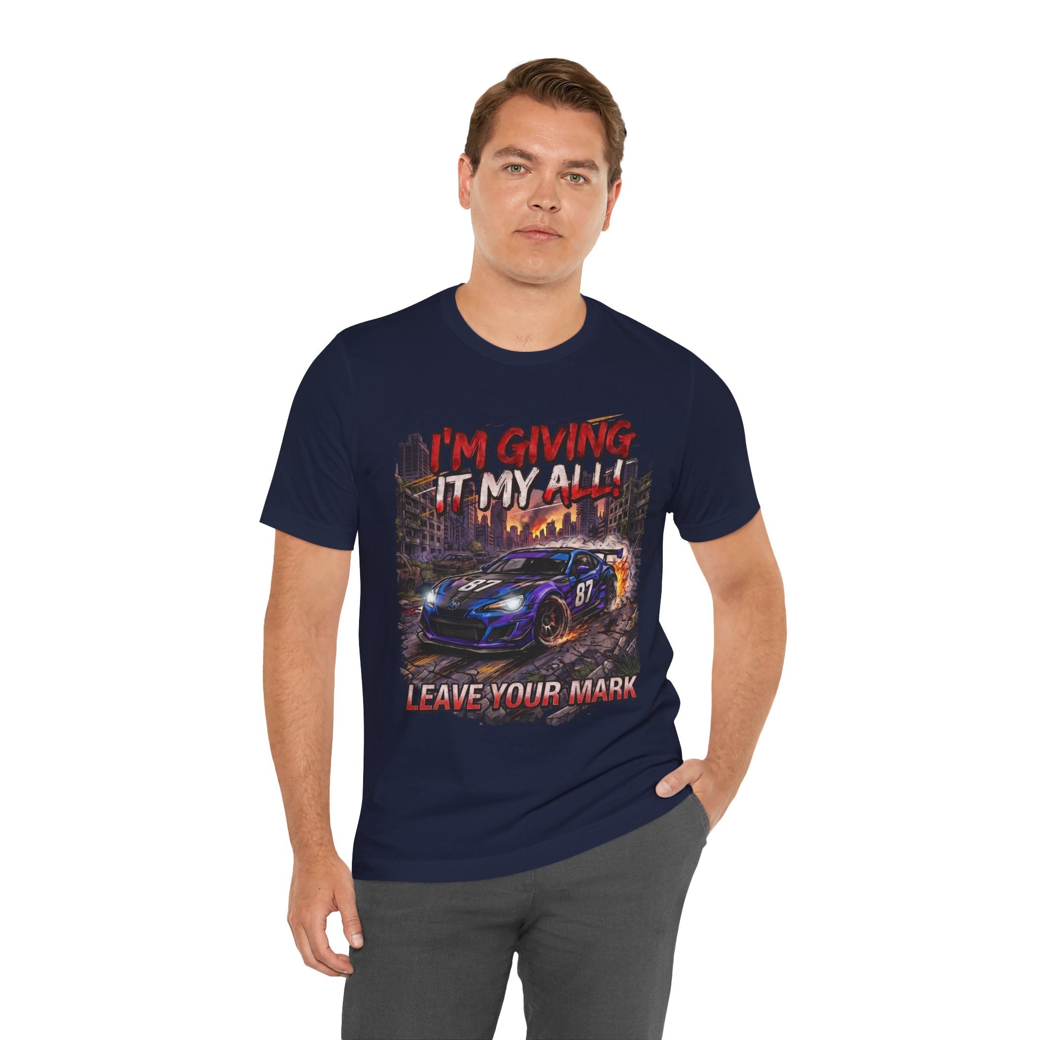 Race Car Tee - "I'm Giving It My All! Leave Your Mark" Motivational Racing T-Shirt