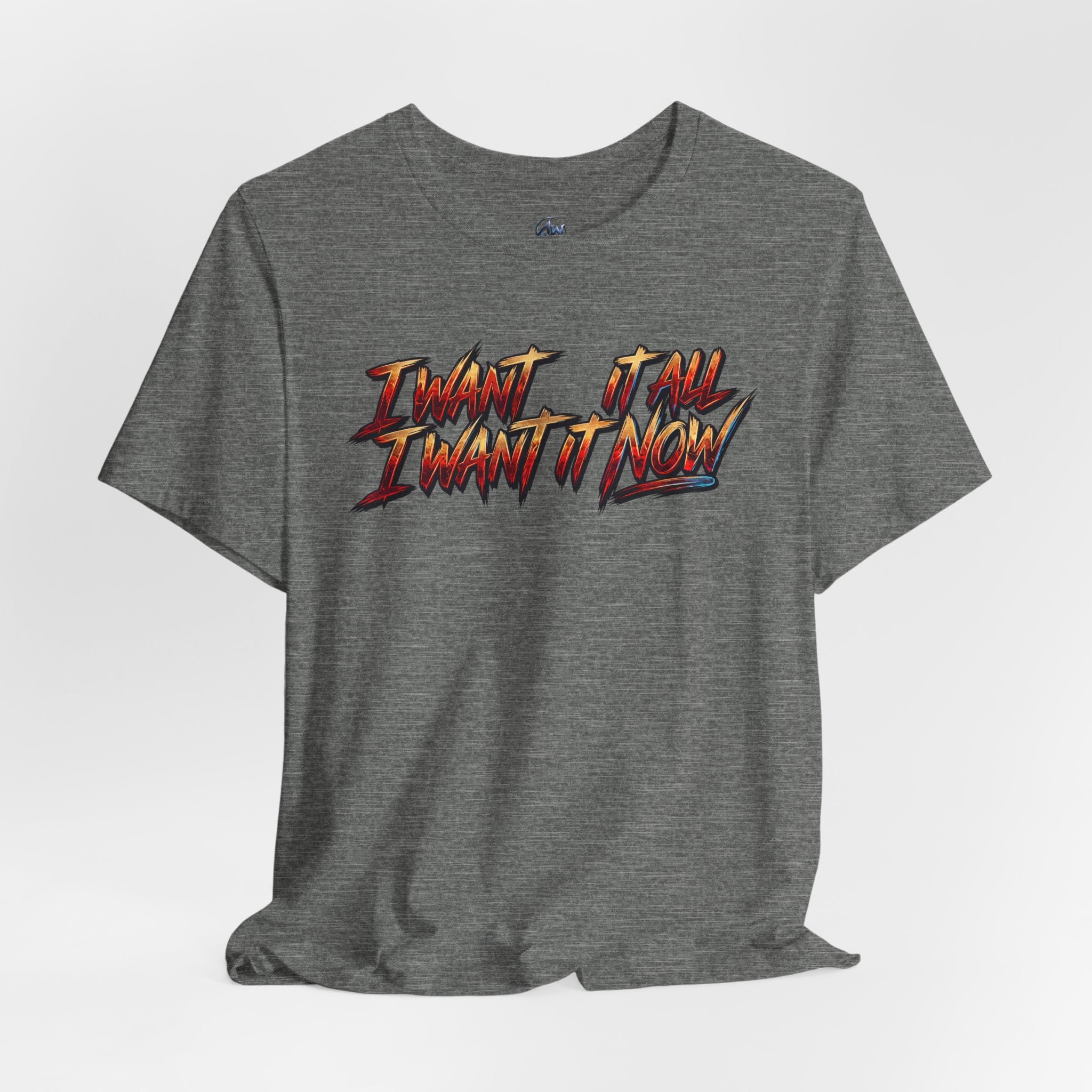 Men's & Women's "I Want It All" Graphic Statement T-Shirt