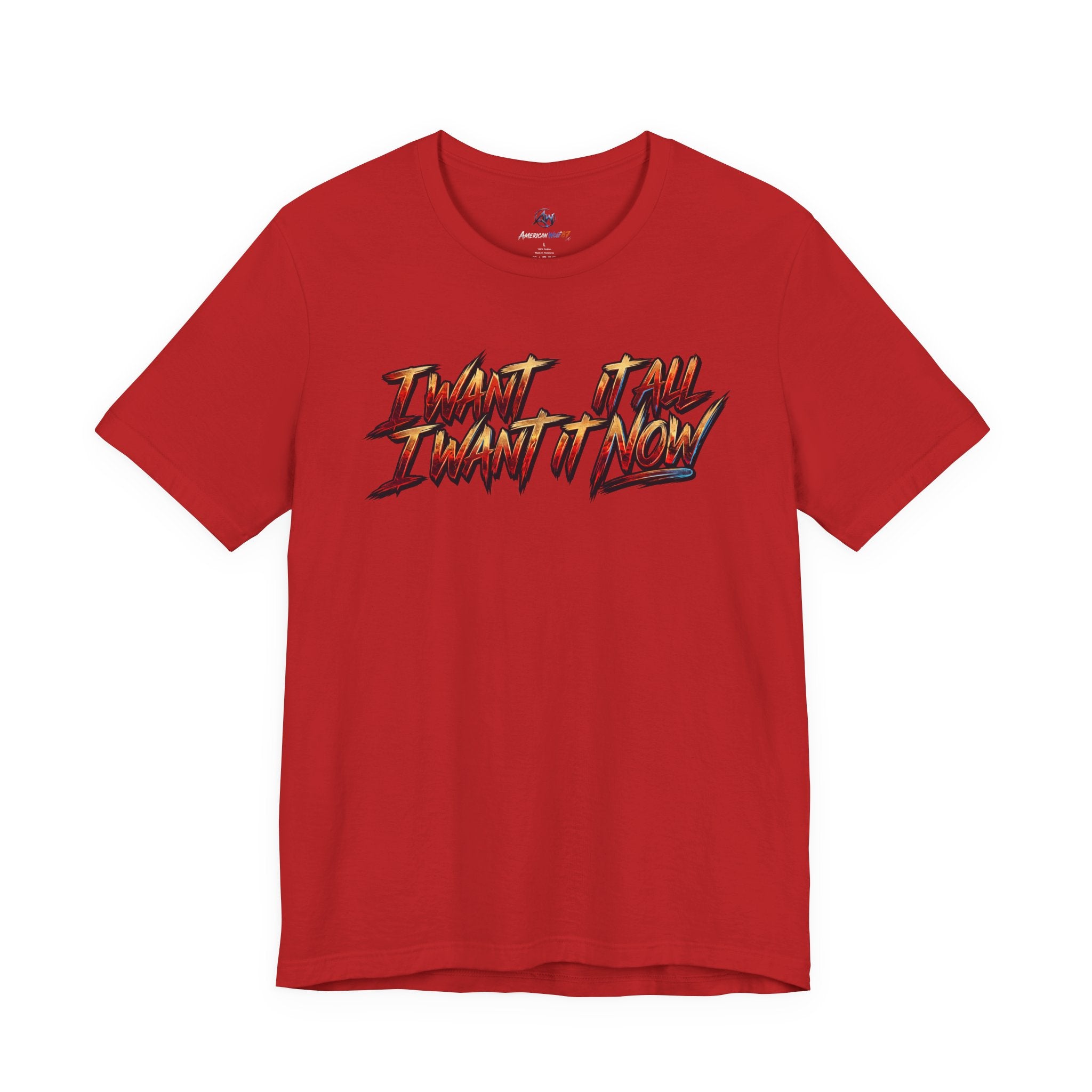 Men's & Women's "I Want It All" Graphic Statement T-Shirt