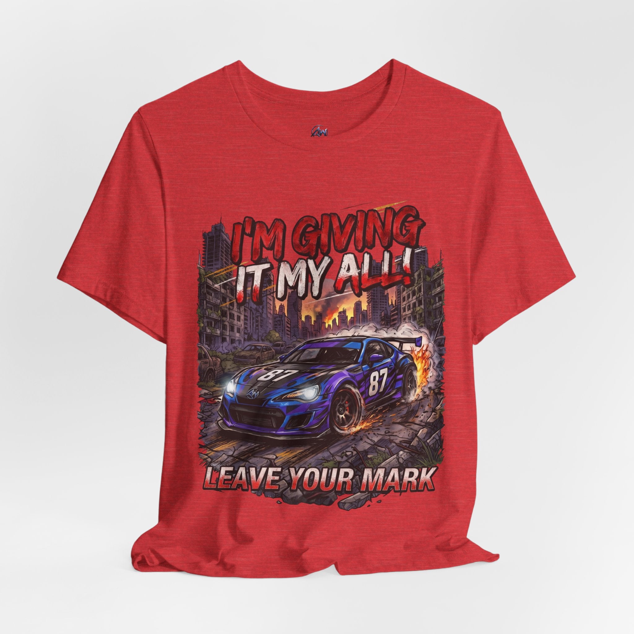 Race Car Tee - "I'm Giving It My All! Leave Your Mark" Motivational Racing T-Shirt